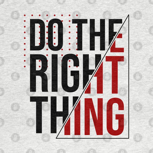 DO THE RIGHT THING by Nana On Here